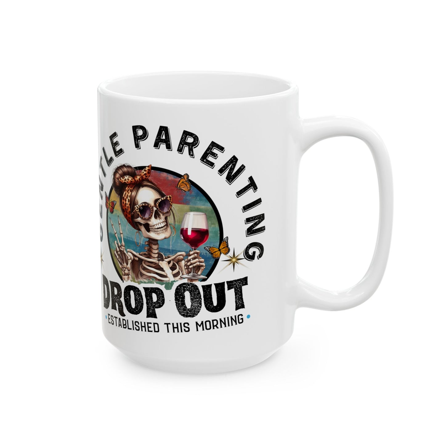 ✨ For the moms who tried gentle parenting... but life said, “Try again tomorrow.” ☕💀 Meet your new favorite mug - 11oz & 15oz