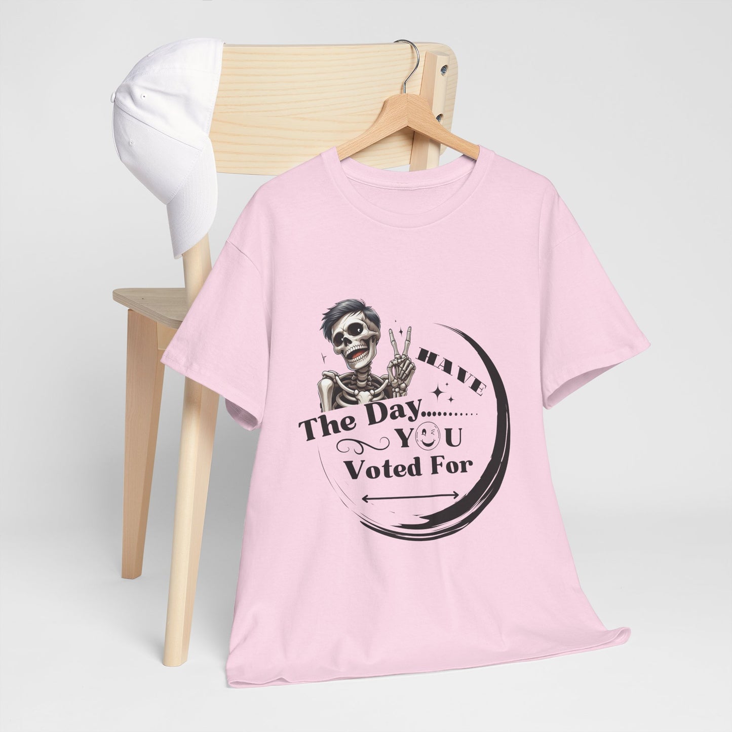 Have the Day You Voted For” Skeleton Graphic Tee – Bold, Ironic, and Unapologetically You
