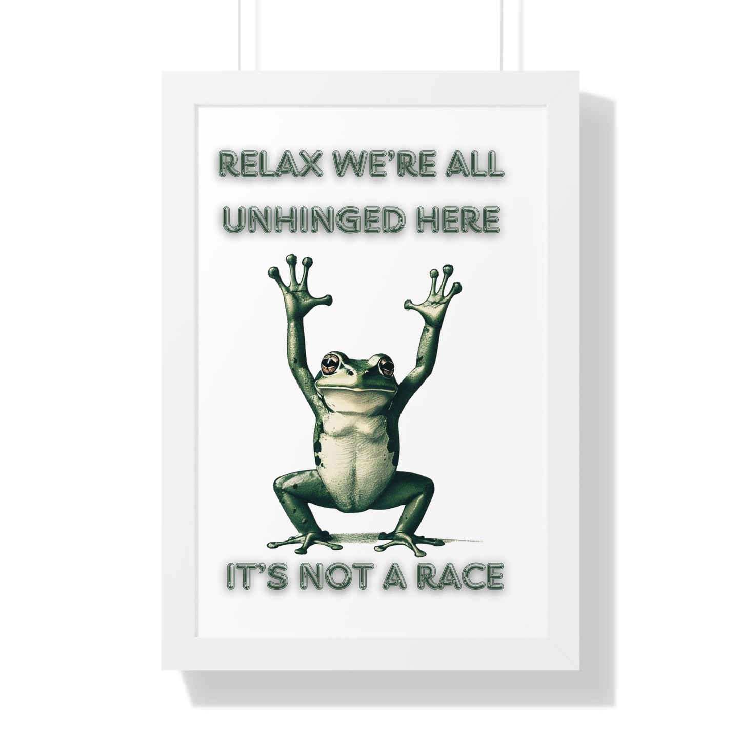 Relax We're All Unhinged Frog Poster - Humorous Framed Wall Art for Stress-Free Decor