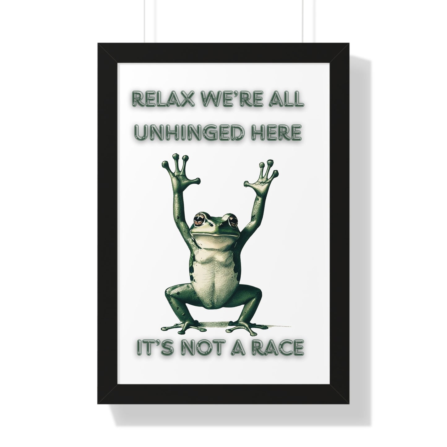 Relax We're All Unhinged Frog Poster - Humorous Framed Wall Art for Stress-Free Decor