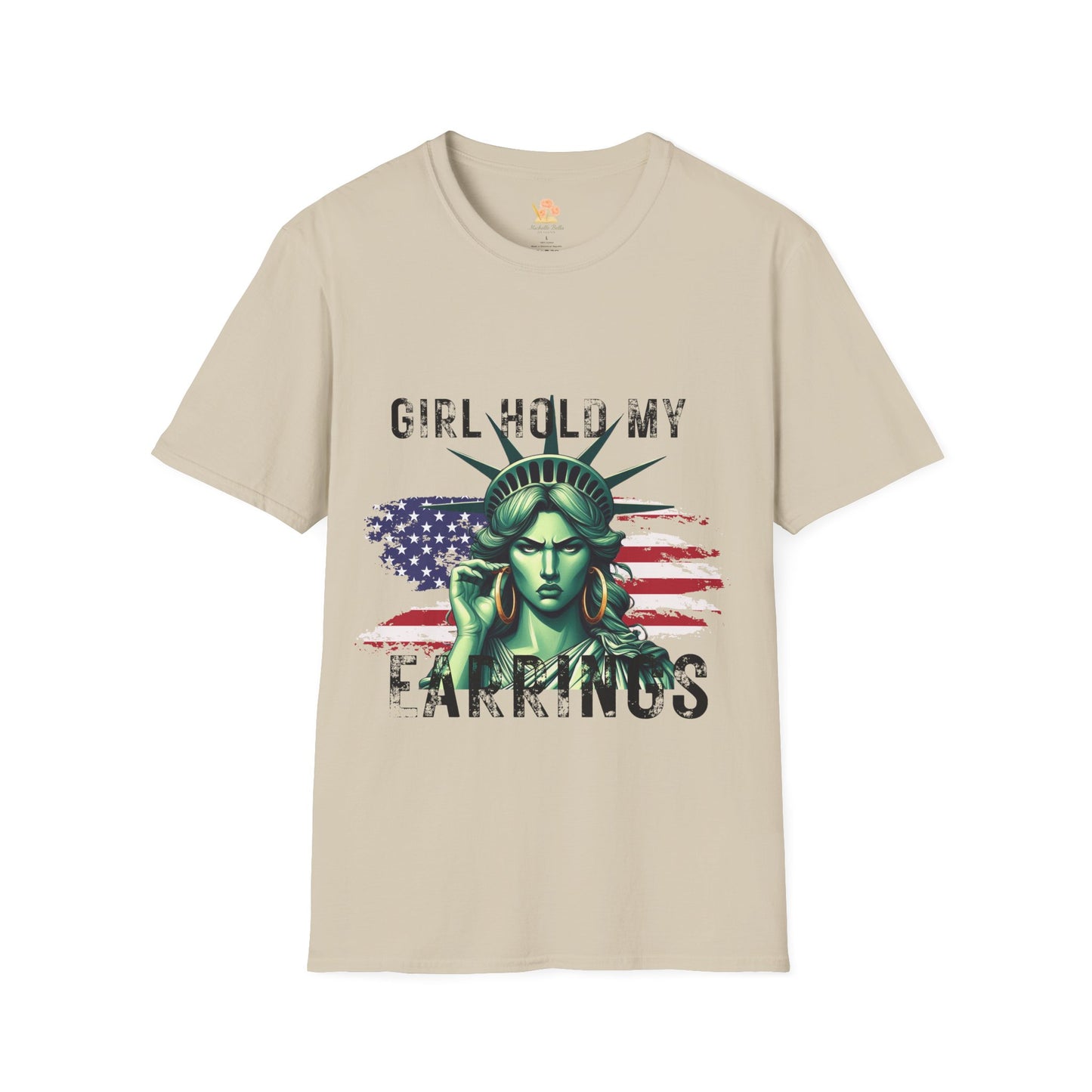 Lady Liberty T-Shirt - 'Girl Hold My Earrings' Design