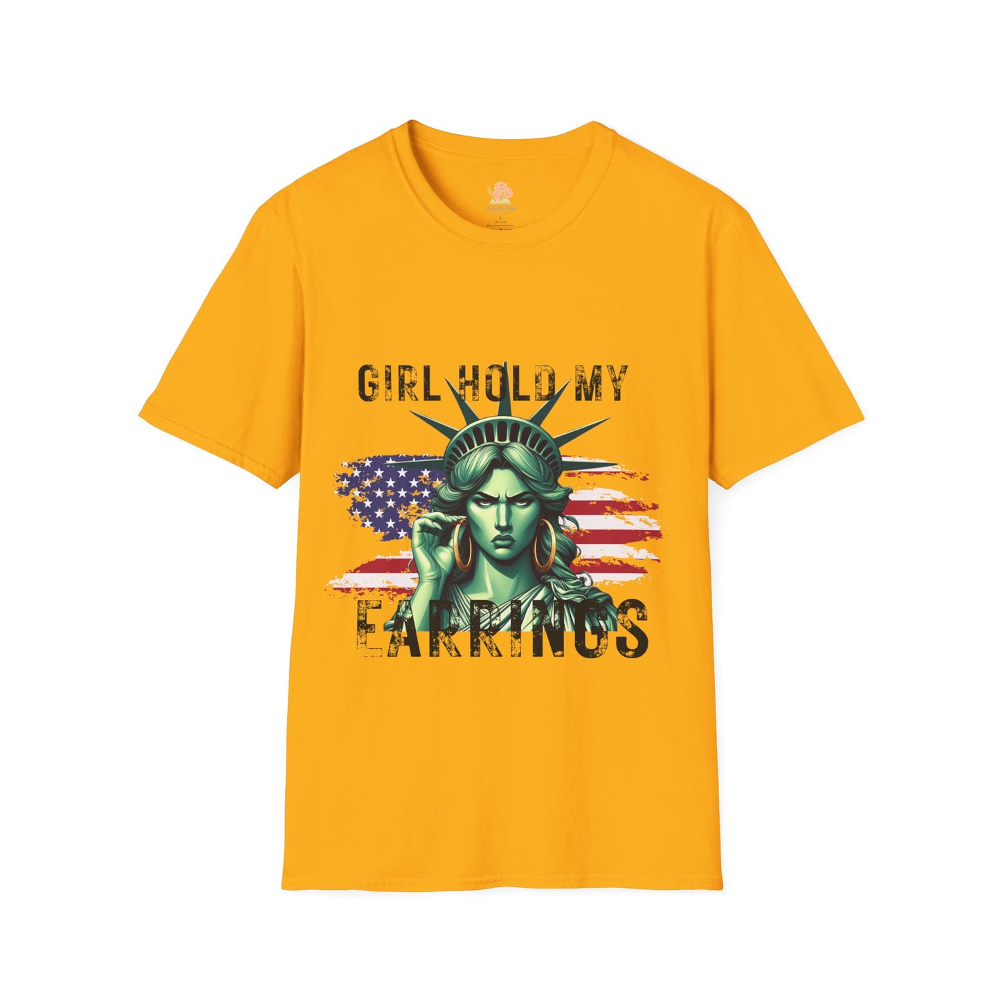 Lady Liberty T-Shirt - 'Girl Hold My Earrings' Design