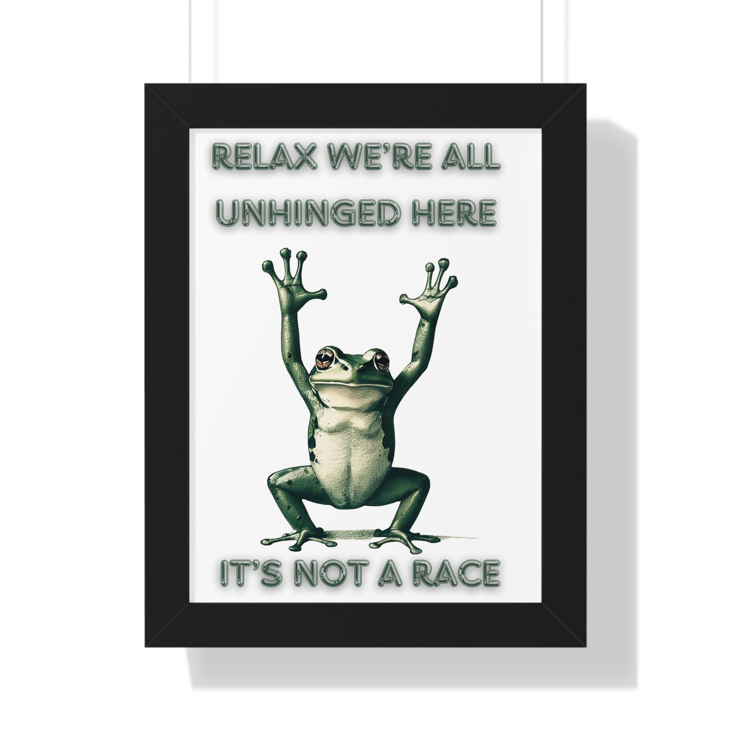 Relax We're All Unhinged Frog Poster - Humorous Framed Wall Art for Stress-Free Decor