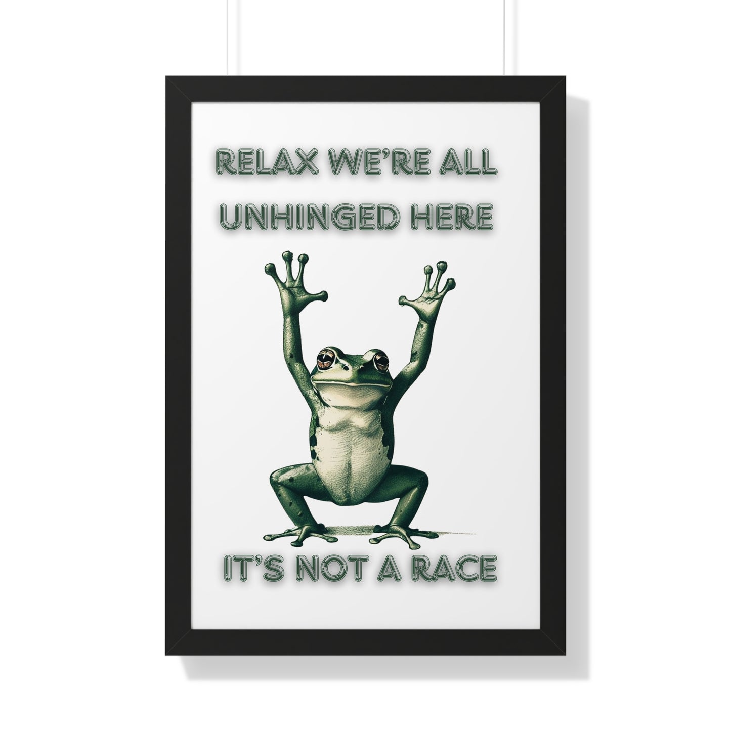 Relax We're All Unhinged Frog Poster - Humorous Framed Wall Art for Stress-Free Decor