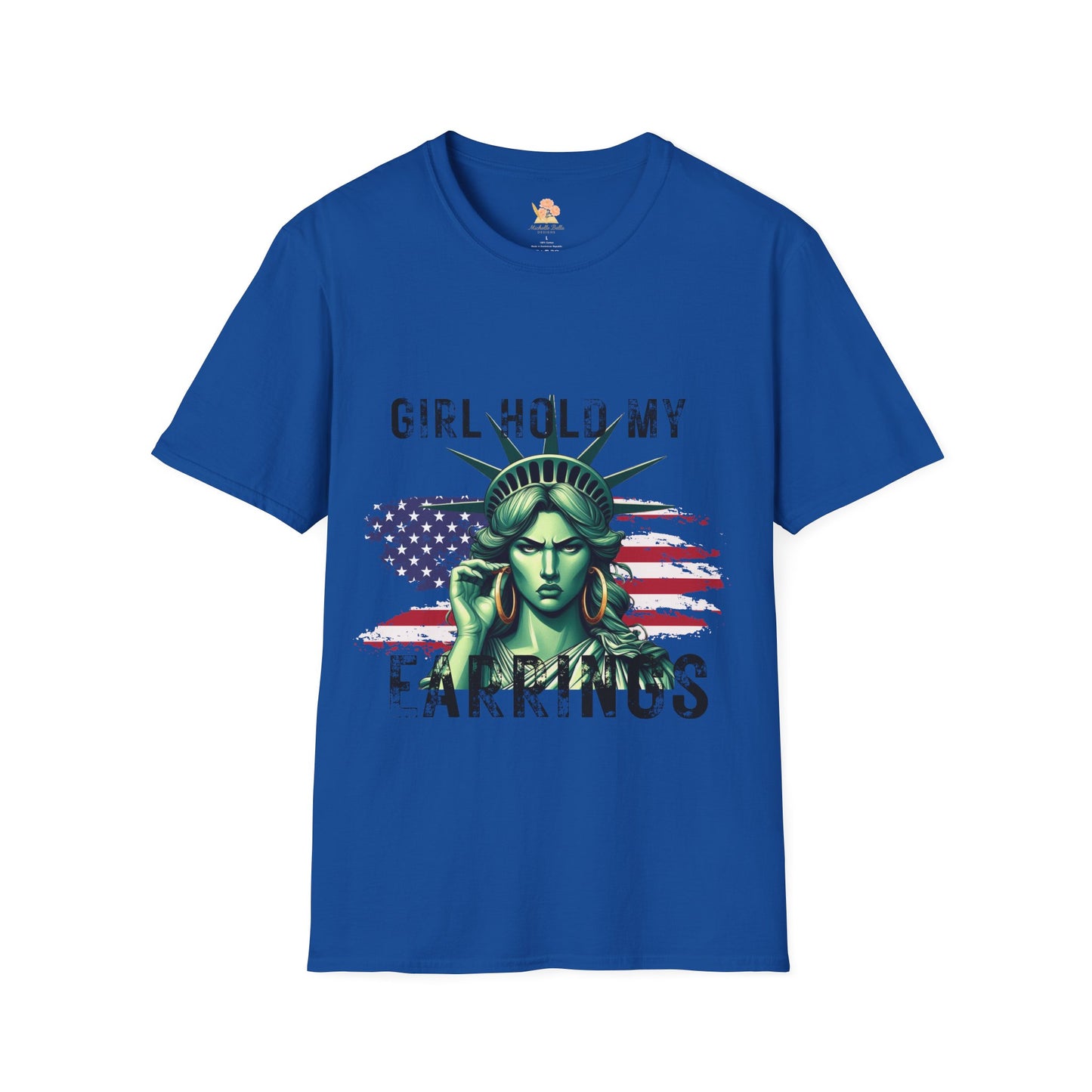 Lady Liberty T-Shirt - 'Girl Hold My Earrings' Design