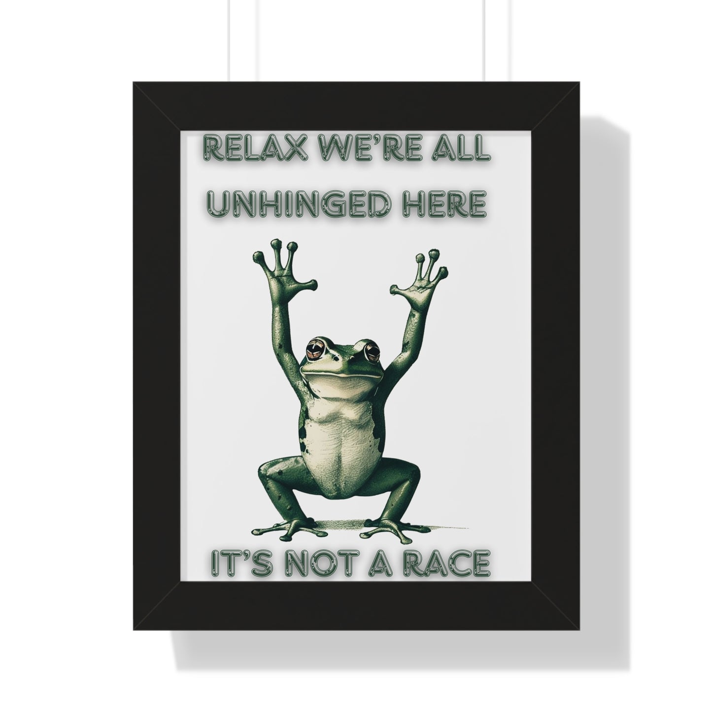 Relax We're All Unhinged Frog Poster - Humorous Framed Wall Art for Stress-Free Decor