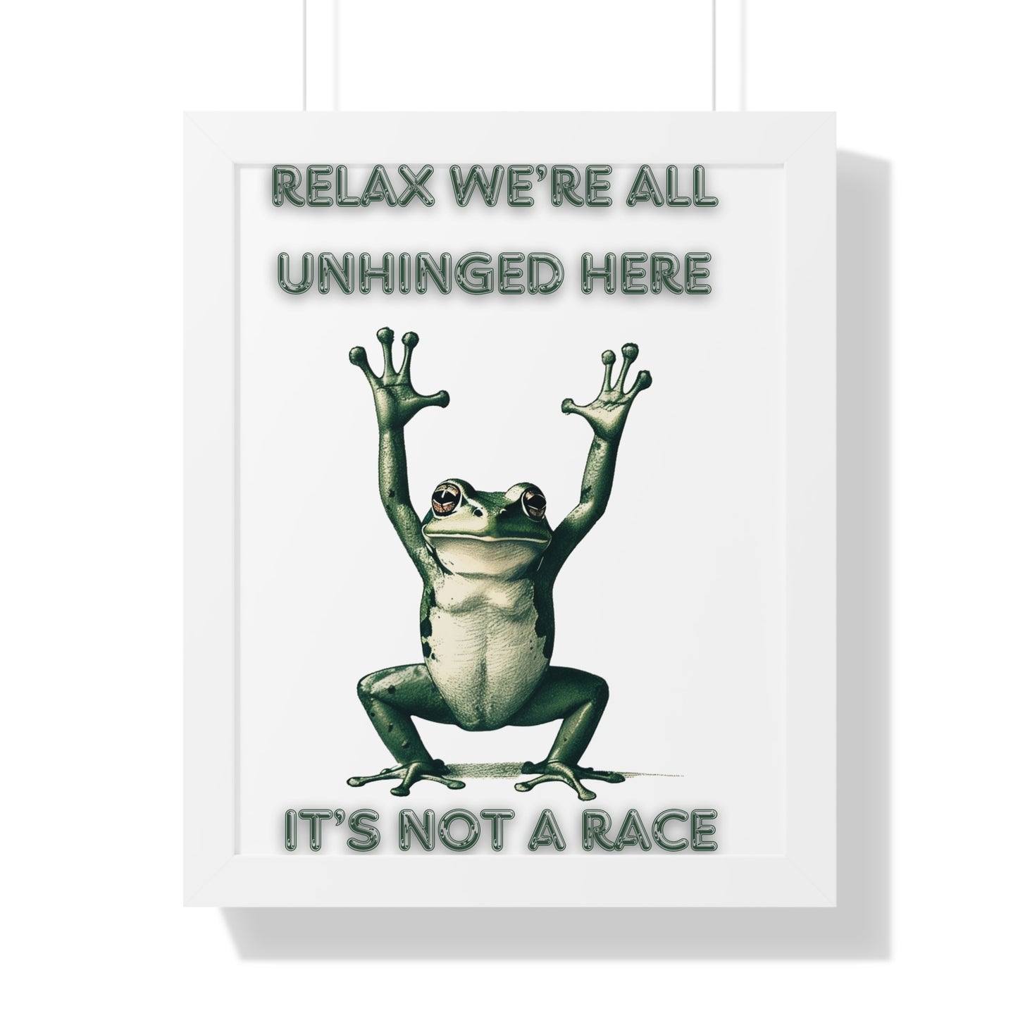 Relax We're All Unhinged Frog Poster - Humorous Framed Wall Art for Stress-Free Decor